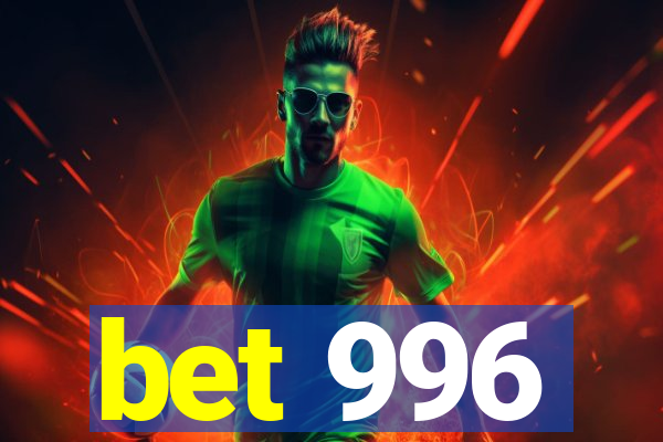 bet 996